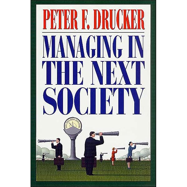 h*y様 Peter F. Drucker / Managing in the Amazon.com: Managing in the Next Society eBook : Drucker, Peter F